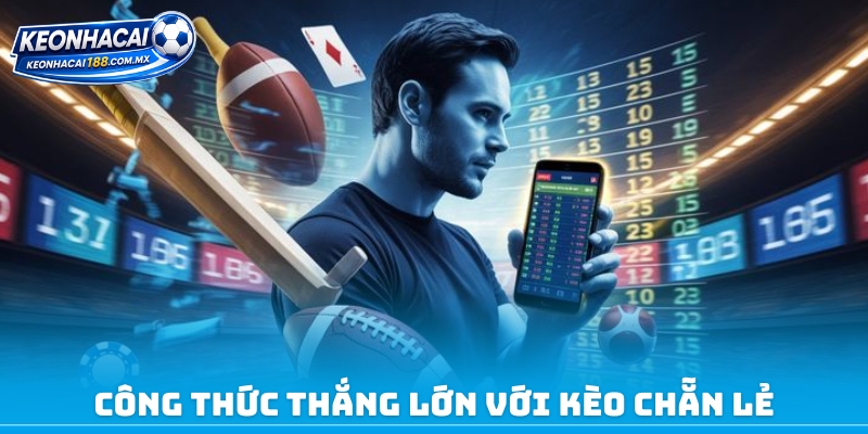 Công thức thắng lớn với kèo chẵn lẻ