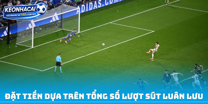 Đặt tiền dựa trên tổng số lượt sút luân lưu