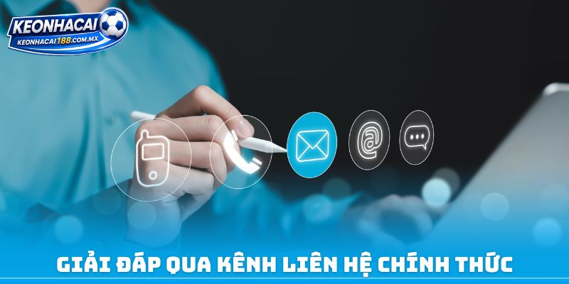 Giải đáp qua kênh liên hệ chính thức